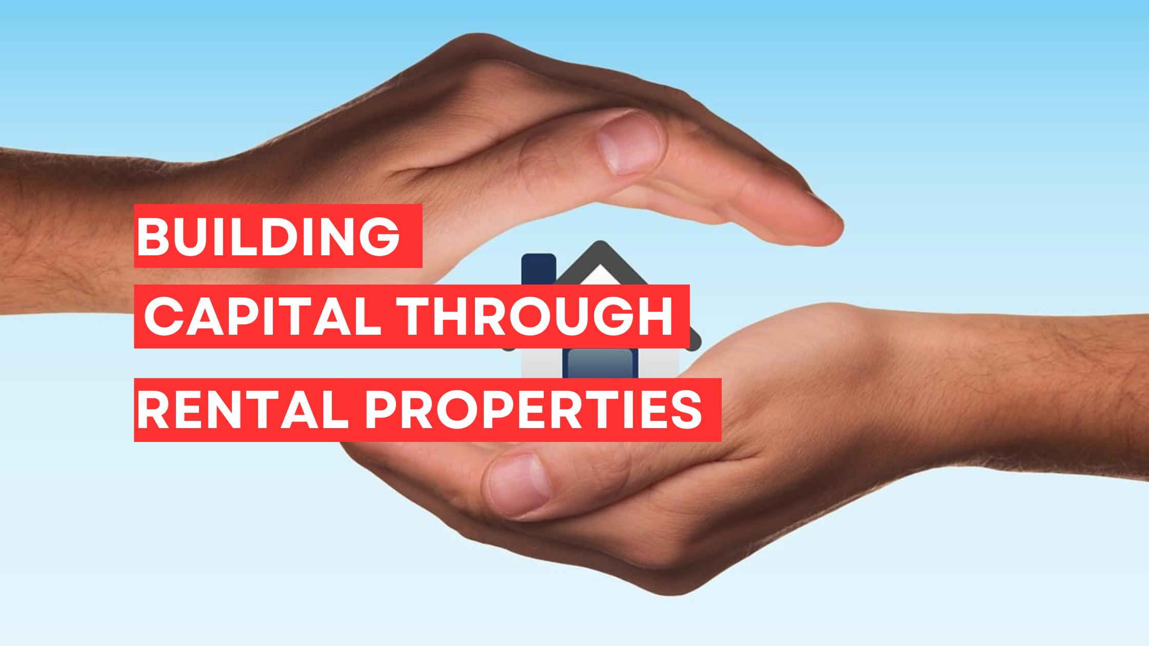 Building Capital Unlocking Wealth with Rental Properties
